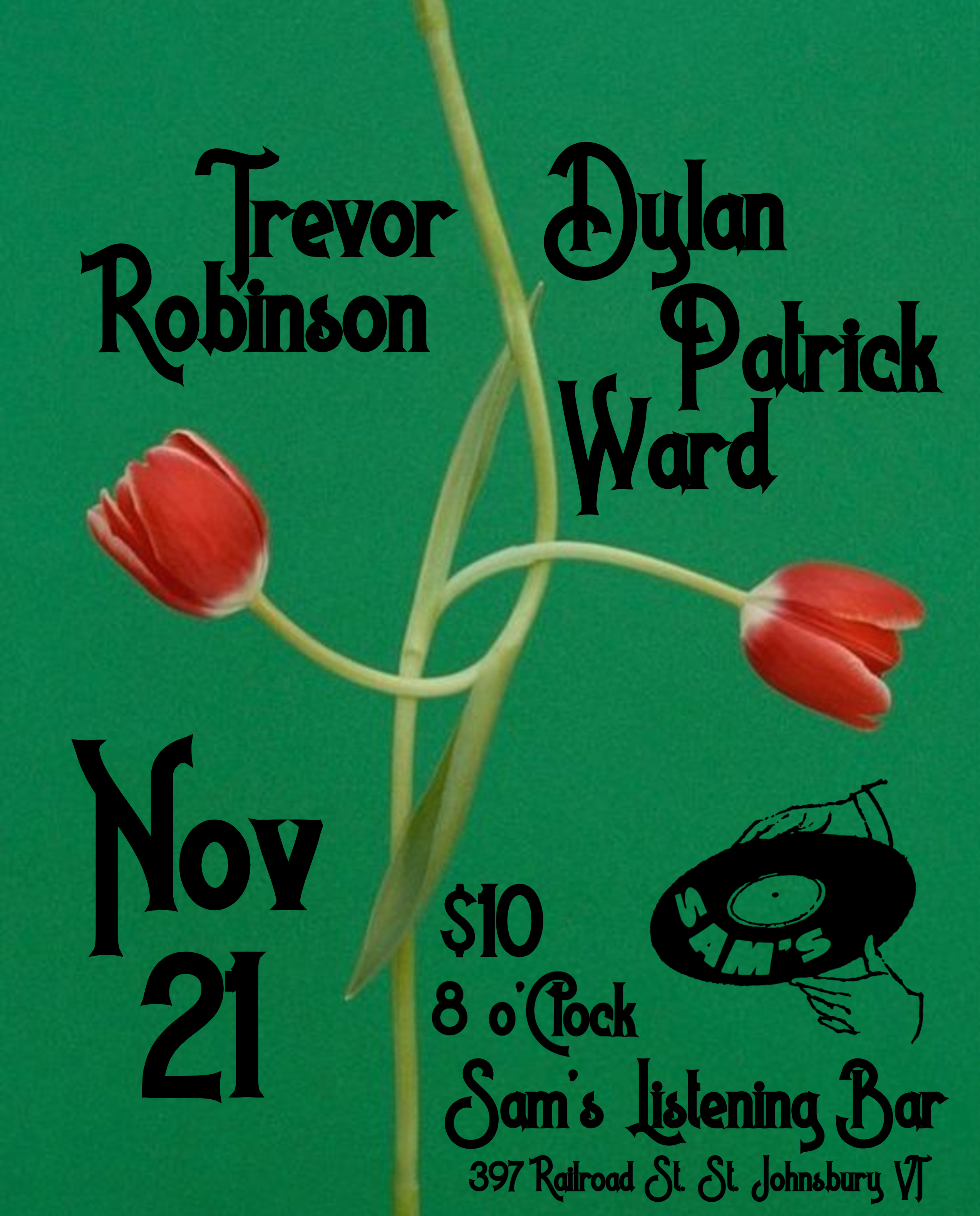 Dylan Patrickward and trevon robinson at Sam's on Nov 21st at 8pm